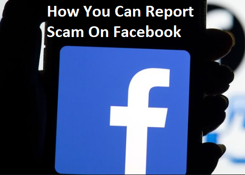 How-You-Can-Report-Scam-On-Facebook