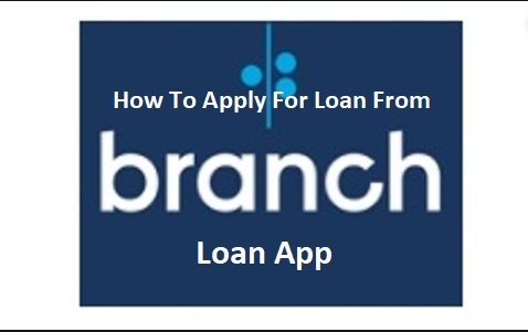 How-To-Apply-For-Loan-From-Branch-Loan-App