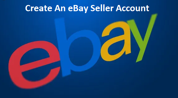 Create-An-eBay-Seller-Account